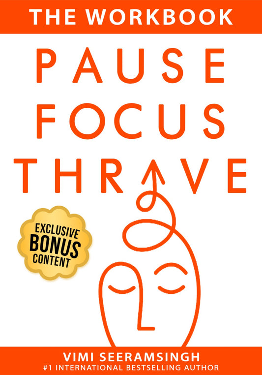 Pause Focus Thrive: The Workbook