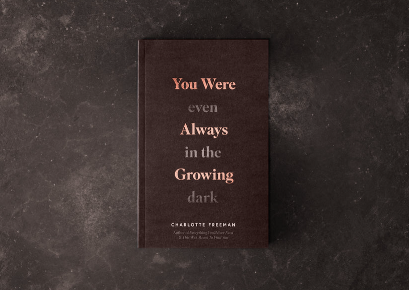 You Were Always Growing (Even In The Dark) - book